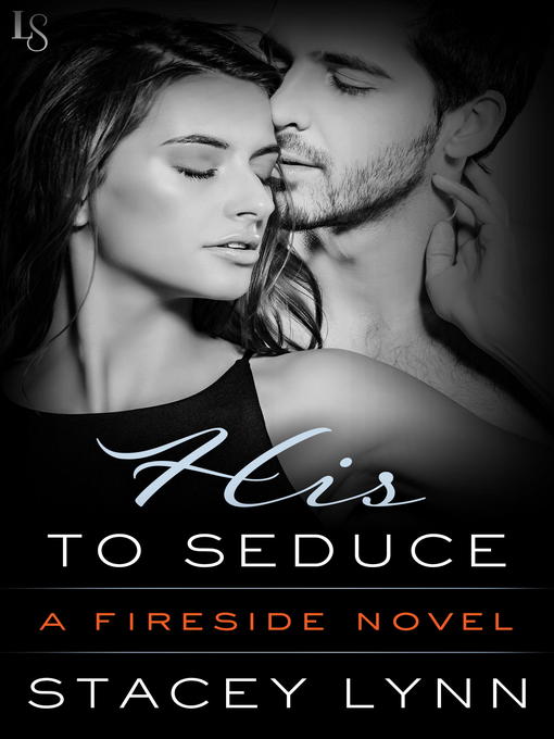 Title details for His to Seduce by Stacey Lynn - Available